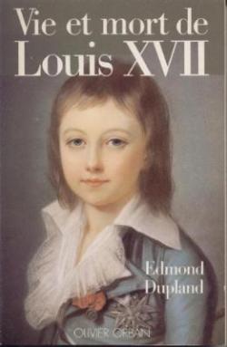 Vie et mort de Louis XVII par Edmond Dupland