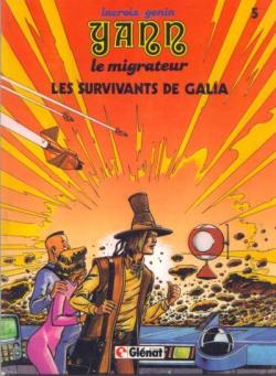 Yann le migrateur, tome 5 : Les Survivants de Galia  par Claude Lacroix