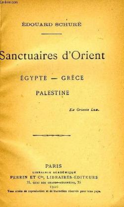 douard Schur. Sanctuaires d'Orient gypte, Grce, Palestine par Edouard Schur