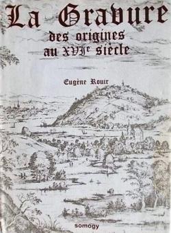 la gravure des origines au XVIIme sicle par Eugne Rouir