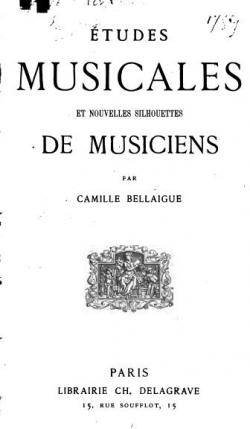 tudes Musicales et Nouvelles Silhouettes de Musiciens par Camille Bellaigue