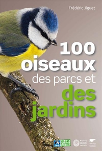 100 oiseaux des parcs et des jardins par Frdric Jiguet