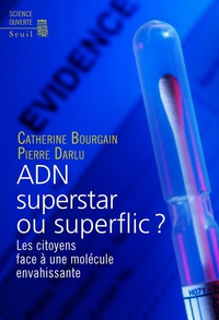 ADN superstar ou superflic ? par Catherine Bourgain