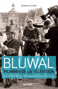 Marcel Bluwal, pionnier de la tlvision par Isabelle Danel