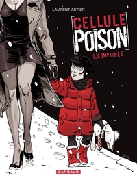 Cellule Poison, tome 5 : Comptines par Laurent Astier
