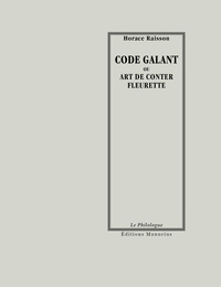 Code galant ou art de conter fleurette par Louis-Franois Raban
