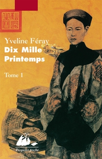 Dix mille printemps, tome 1 par Yveline Feray