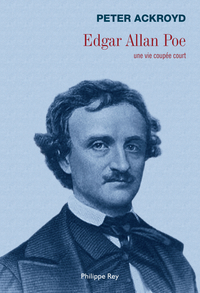 Edgar Allan Poe : Une vie coupe court par Peter Ackroyd