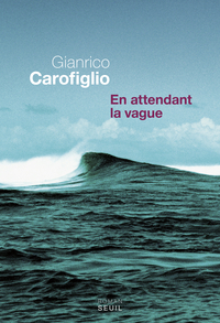 En attendant la vague par Gianrico Carofiglio