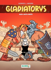 Gladiatorus, tome 2 : Alea Jacta Ouste par Christophe Cazenove
