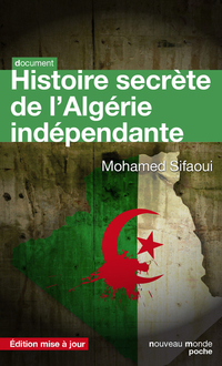Histoire secrte de l'Algrie indpendante par Mohamed Sifaoui