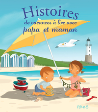 Histoires de vacances  lire avec papa et maman par Christelle Chatel