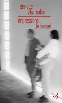 Impressions de Kassel par Enrique Vila-Matas