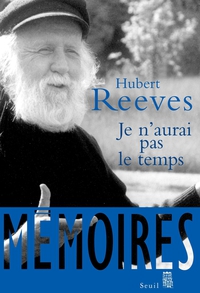 Je n'aurai pas le temps : Mmoires par Hubert Reeves
