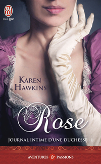 Journal intime d'une duchesse, tome 1 : Rose par Karen Hawkins