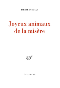 Joyeux animaux de la misre par Pierre Guyotat