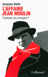 L'affaire Jean Moulin par Jacques Gelin