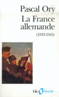 La France allemande, 1933-1945 par Pascal Ory