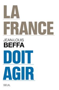 La France doit agir par Jean-Louis Beffa
