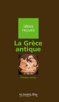 La Grce antique par Philippe Jockey