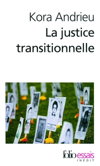 La justice transitionnelle: De l'Afrique du Sud au Rwanda par Kora Andrieu