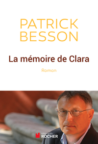 La mmoire de Clara par Patrick Besson