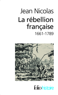 La rbellion franaise : Mouvements populaires et conscience sociale 1661-1789 par Jean Nicolas