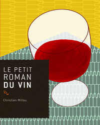 Le petit roman du vin par Christian Millau