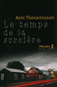 Le temps de la sorcire par Arni Thorarinsson