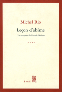 Une enqute de Francis Malone : Leon d'abme par Michel Rio