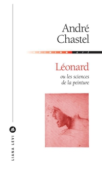 Lonard ou les Sciences de la peinture par Andr Chastel