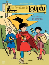 Les aventures de Loupio, tome 4 : Le Tournoi par Jean-Franois Kieffer
