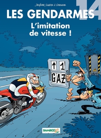 Les Gendarmes, tome 14 : L'imitation de vitesse ! par Christophe Cazenove