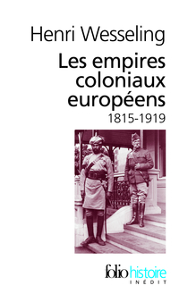 Les empires coloniaux europens, 1815-1919 par Hendrik Lodewijk Wesseling