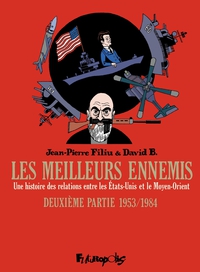 Les meilleurs ennemis : Une histoire des relations entre les tats-Unis et le Moyen-Orient, 2me partie:1953-1984 par Jean-Pierre Filiu
