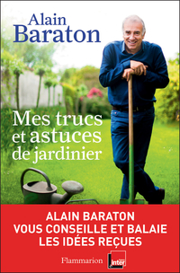 Mes trucs et astuces de jardinier par Alain Baraton
