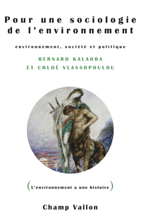 Pour une sociologie de l'environnement. Environnement, socit et politique par Bernard Kalaora
