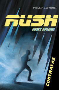 Rush, tome 2 : Nuit noire par Phillip Gwynne
