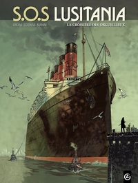 S.O.S. Lusitania, tome 1 : La croisire des orgueilleux par Patrice Ordas