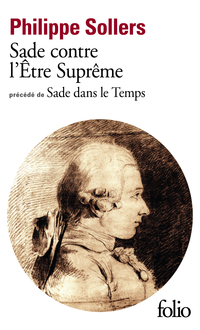 Sade contre l'tre Suprme (prcd de) Sade dans le Temps par Philippe Sollers