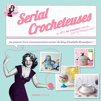 The serial crocheteuses par Isabelle Kessedjian