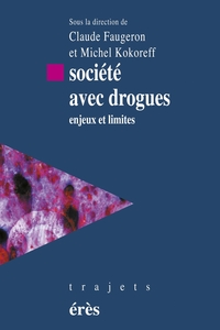 Socit avec drogues : Enjeux et limites par Claude Faugeron