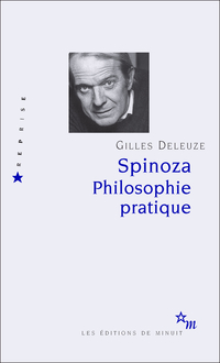 Spinoza. : Philosophie pratique par Gilles Deleuze