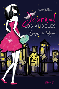Journal de Los Angeles, tome 2 : Suspense  Hollywood par Violet Fontaine