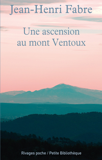 Une ascension au Mont Ventoux par Jean-Henri Fabre