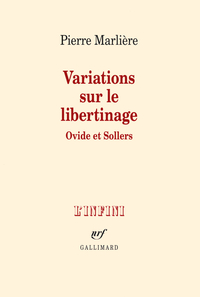 Variations sur le libertinage: Ovide et Sollers par Pierre Marlire