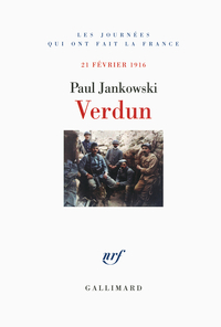 Verdun : 21 fvrier 1916 par Paul Jankowski