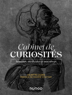 Cabinet de curiosits : Insolites, mdicales et macabres par Juliette Cazes