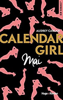 Calendar Girl, tome 5 : Mai par Audrey Carlan