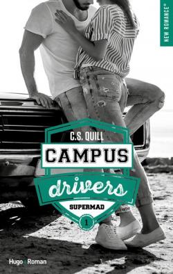 Campus drivers, tome 1 : Supermad par C. S. Quill